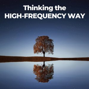 Thinking the High-Frequency Way